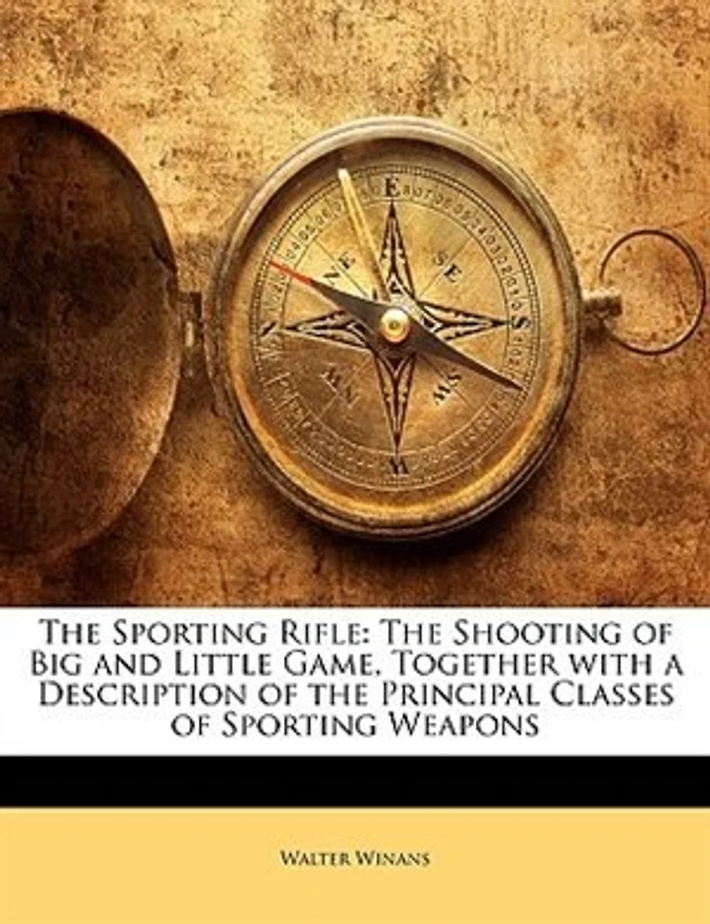 the Sporting Rifle: Shooting of Big and Little Game Together With a Description Principal Classes Sportin