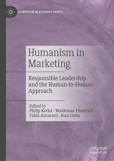 Humanism Marketing: Responsible Leadership and the Human-to-Human Approach