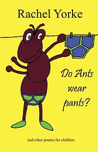 Do Ants Wear Pants?: And Other Poems for Children