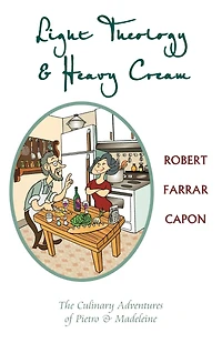 Light Theology and Heavy Cream: The Culinary Adventures of Pietro Madeline