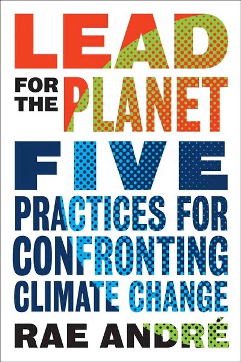 Lead for the Planet: Five Practices Confronting Climate Change