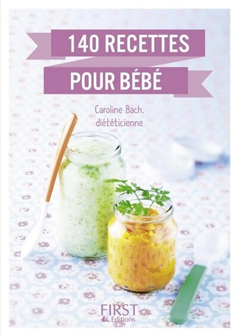 140 RECETTES POUR BEBE