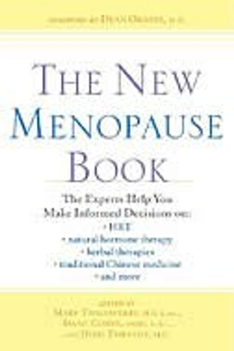 The New Menopause Book: The Experts Help You Make Informed Decisions On Hrt, Natural Hormone Therapy, Herbal Therapies, Tra