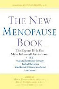The New Menopause Book: The Experts Help You Make Informed Decisions On Hrt, Natural Hormone Therapy, Herbal Therapies, Tra