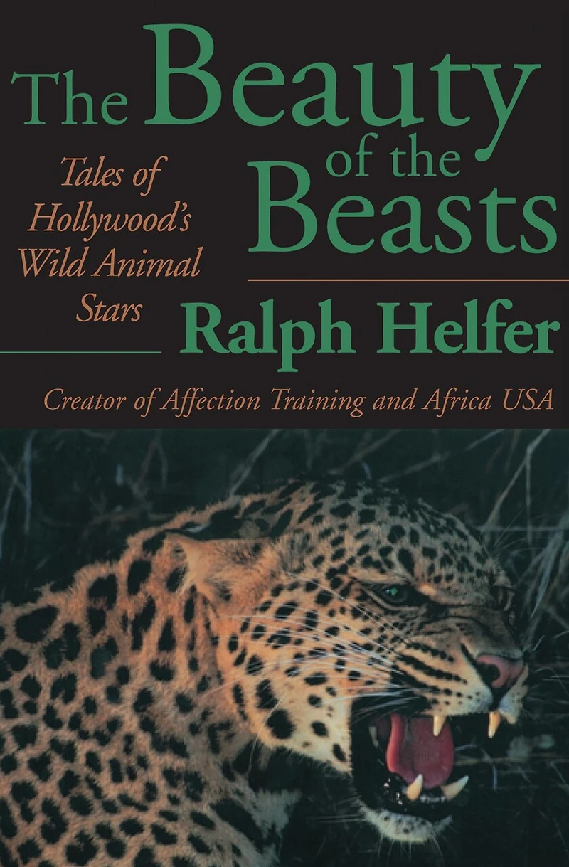 the Beauty of Beasts: Tales Hollywood's Wild Animal Stars