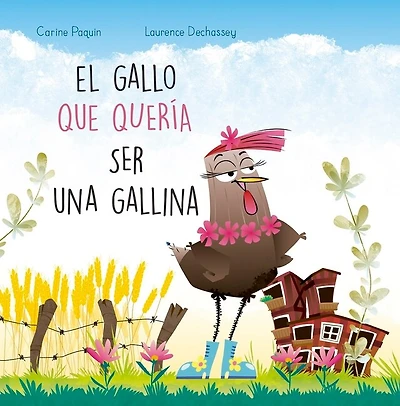 El Gallo Que Queria Ser Una Gallina, El