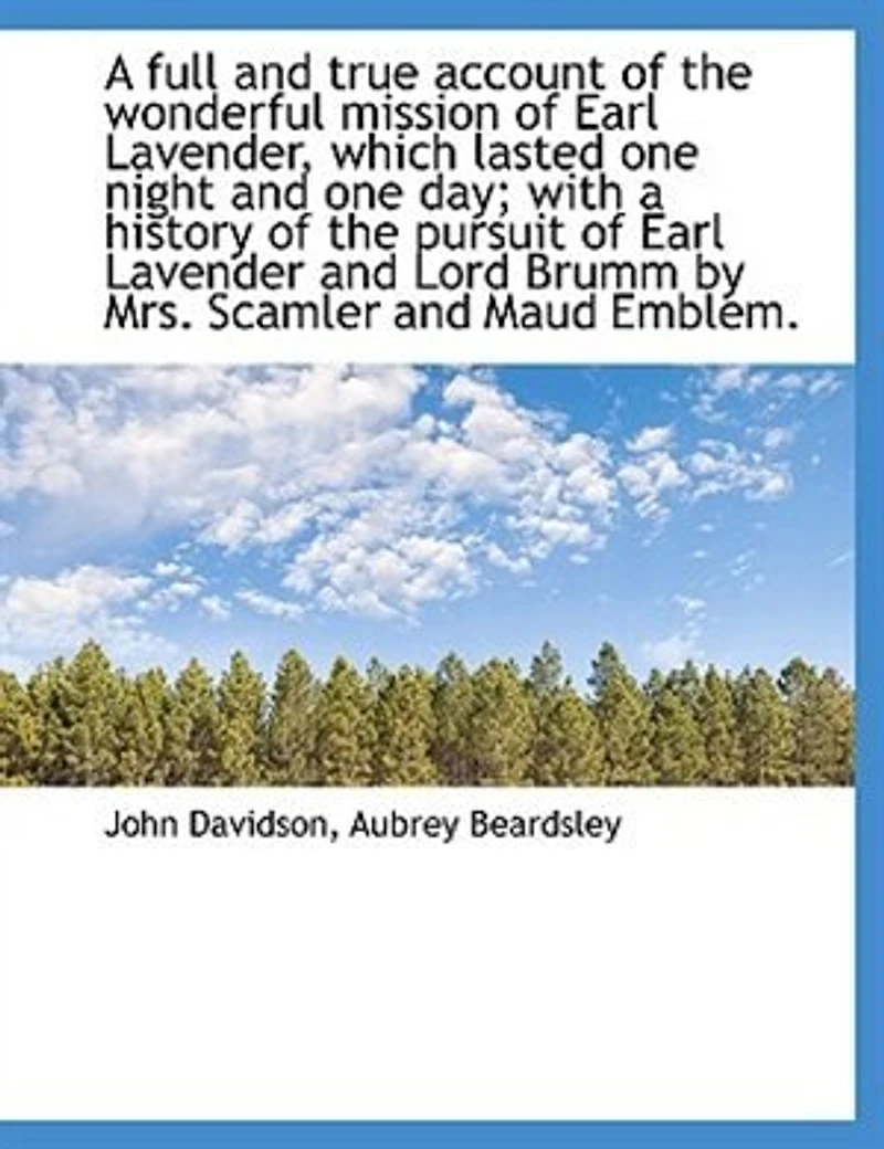 A Full and True Account of the Wonderful Mission Earl Lavender, Which Lasted one Night Da
