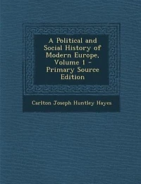 A Political and Social History of Modern Europe, Volume 1 - Primary Source Edition
