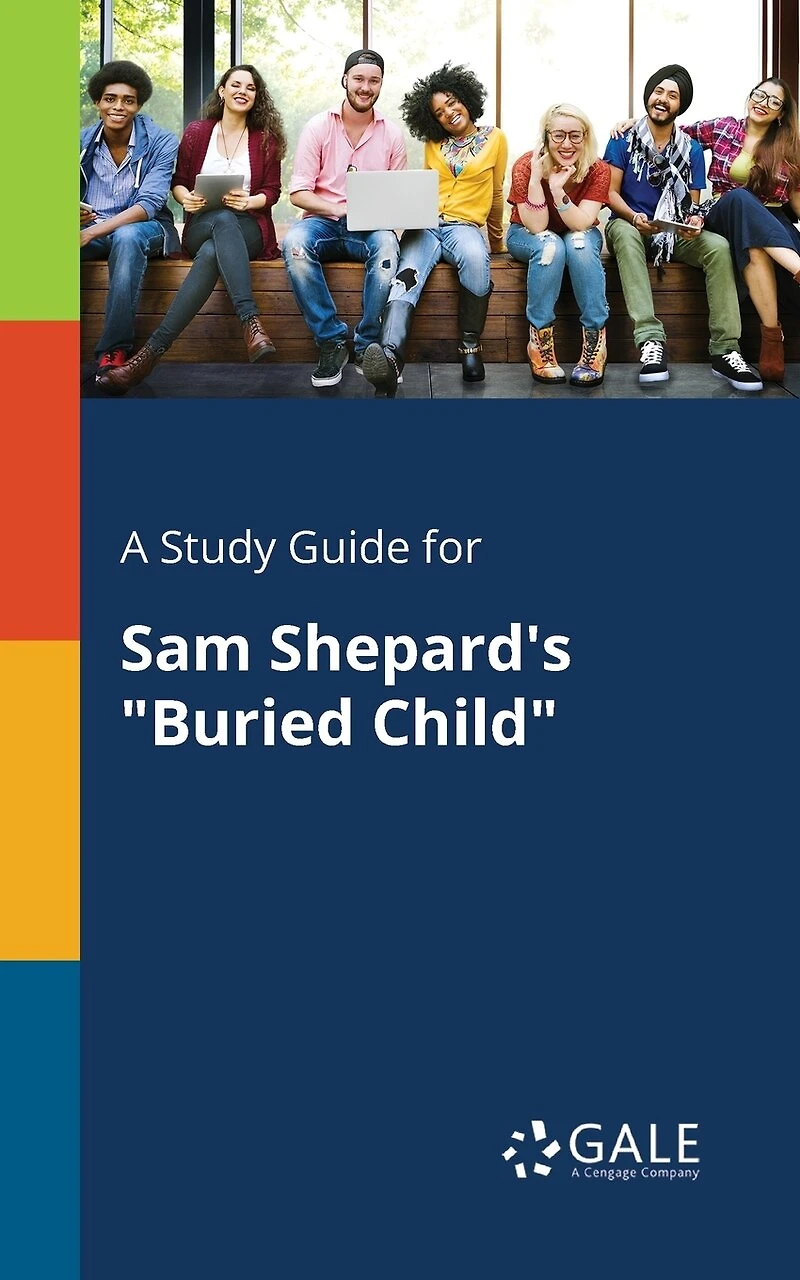 A Study Guide for Sam Shepard's "Buried Child"
