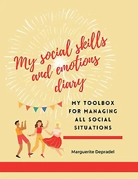 My social skills and emotions diary: My toolbox for managing all social situations