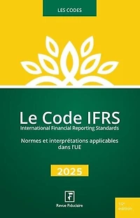 Le code IFRS, International financial reporting standards: normes et interprétations applicables dans l'UE