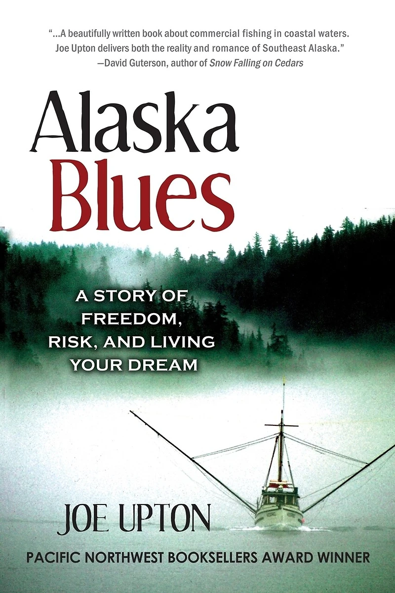 Alaska Blues: A Story of Freedom, Risk, and Living Your Dream