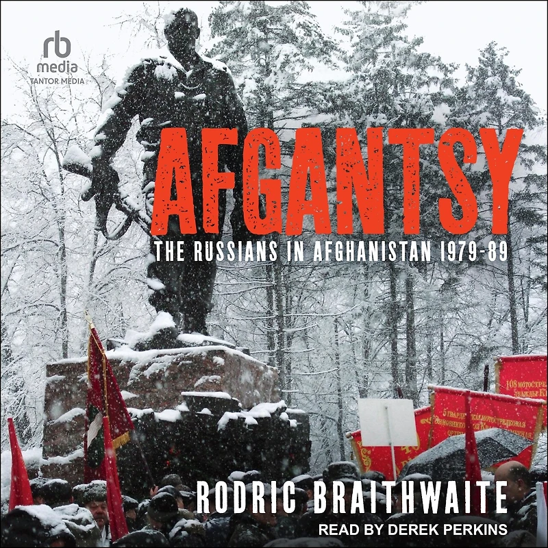 Afgantsy: The Russians Afghanistan 1979-89