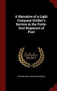 a Narrative of Light Company Soldier's Service the Forty-first Regiment Foot