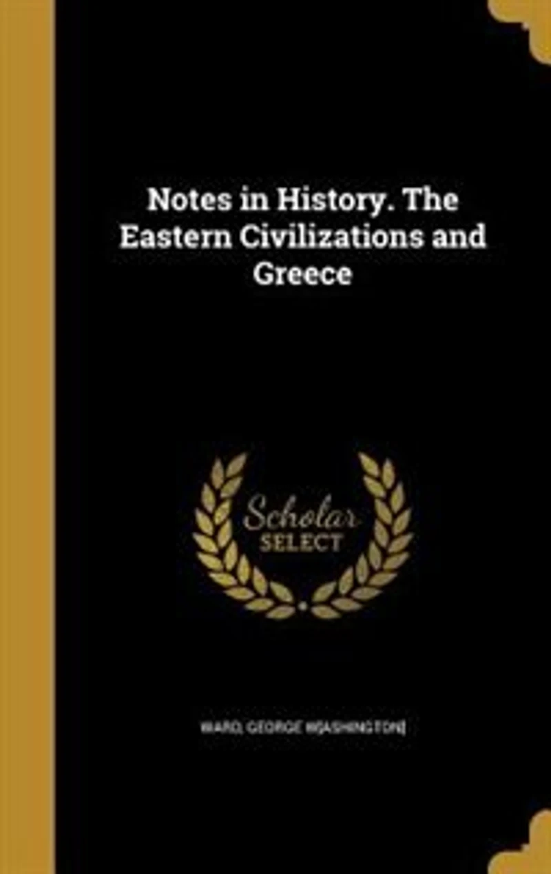 Notes History. The Eastern Civilizations and Greece