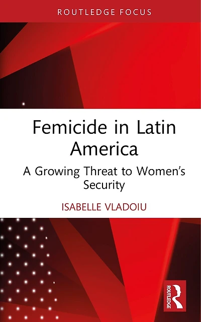 Femicide Latin America: A Growing Threat to Women's Security