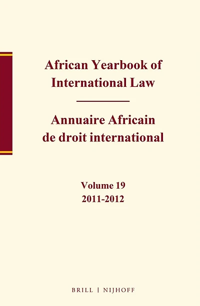 African Yearbook of International Law / Annuaire Africain de droit international, Volume 19, 2011-2012