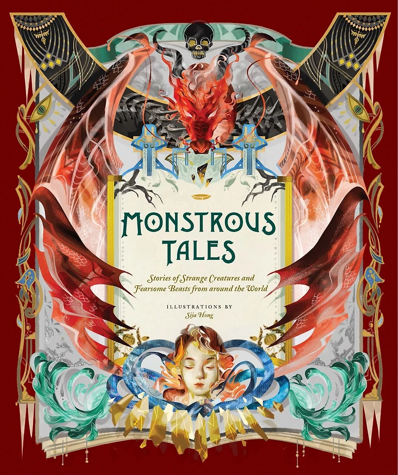 Monstrous Tales: Stories Of Strange Creatures And Fearsome Beasts From Around The World