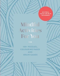 MINDFUL ACTIVITIES FOR YOU
