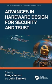 Advances Hardware Design for Security and Trust