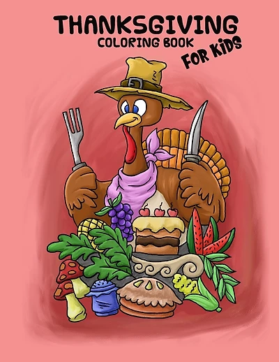 Thanksgiving Coloring Book For Kids: Coloring Book for Kids, Ages 4-8, Great For Learning and Coloring with 15 Beautiful Hand Drawn Illustrations