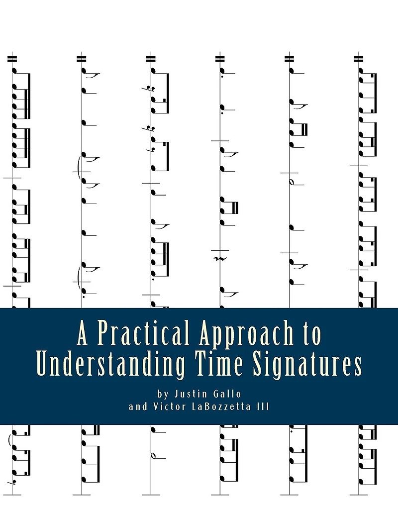 A Practical Approach to Understanding Time Signatures: Along with Their Associated Values and Rests