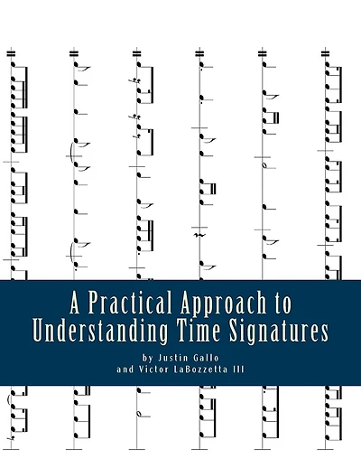 A Practical Approach to Understanding Time Signatures: Along with Their Associated Values and Rests
