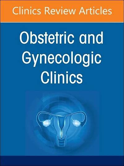 Addressing Mental Health Obstetrics and Gynecology, An Issue of Gynecology Clinics