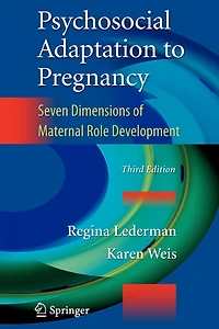 Psychosocial Adaptation to Pregnancy: Seven Dimensions of Maternal Development