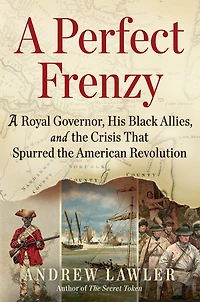 A Perfect Frenzy: A Royal Governor, His Black Allies