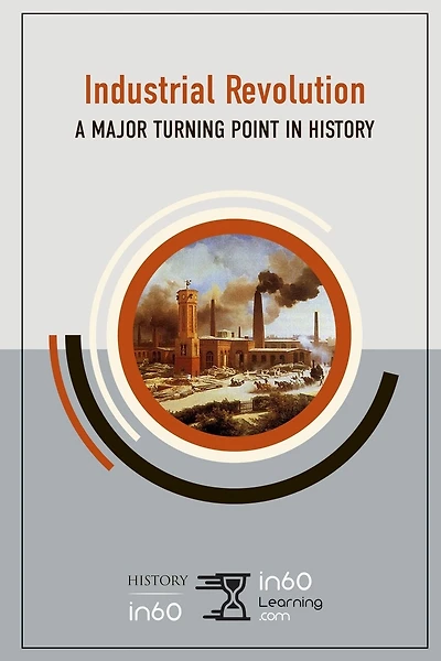 Industrial Revolution: A Major Turning Point in History