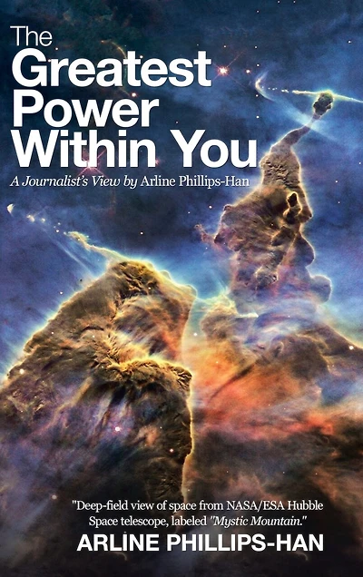 The Greatest Power Within You: A Journalist's View By Arline Phillips-han