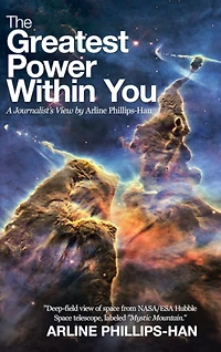 The Greatest Power Within You: A Journalist's View By Arline Phillips-han