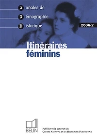 Annales de démographie historique, n°2 (2006). Itinéraires féminins