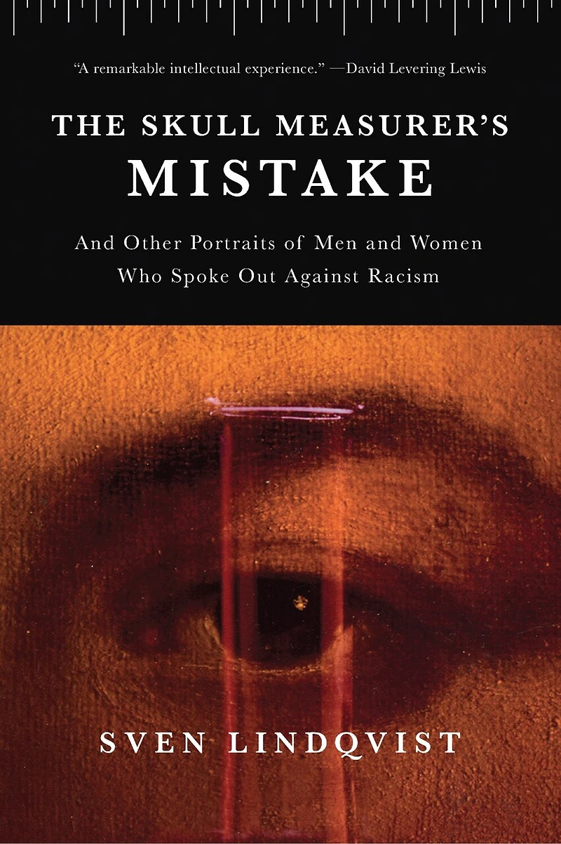 The Skull Measurer’s Mistake: and Other Portraits of Men Women Who Spoke Out Against Racism