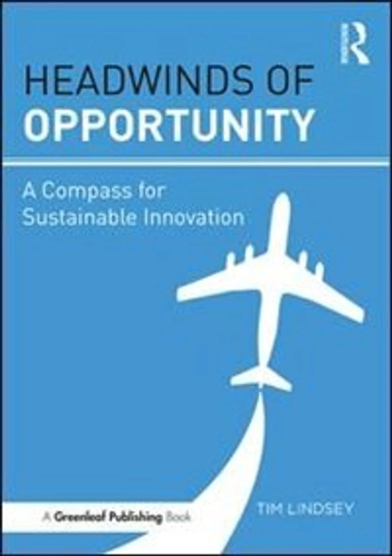 Headwinds of Opportunity: A Compass for Sustainable Innovation