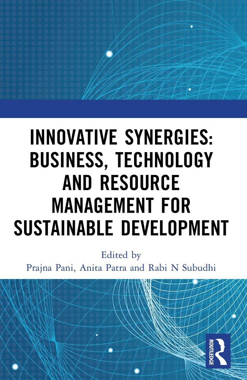Innovative Synergies: Business, Agriculture, Technology and Resource Management for Sustainable Development