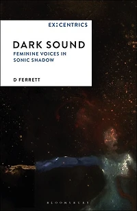 Dark Sound: Feminine Voices In Sonic Shadow