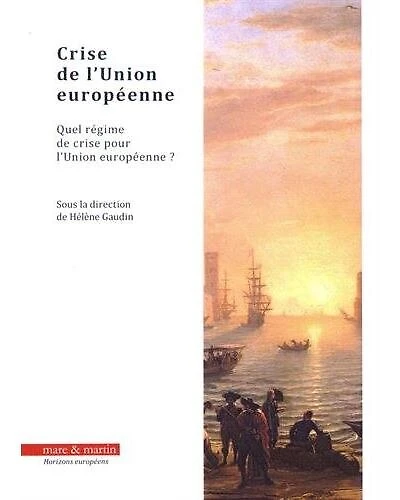 Crise de l'Union européenne: quel régime de crise pour l'Union européenne ?