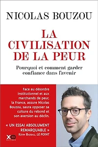 la civilisation de peur: pourquoi et comment avoir encore confiance dans l'avenir
