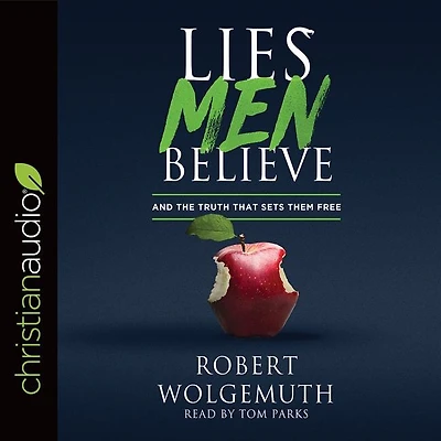Lies Men Believe: And The Truth That Sets Them Free