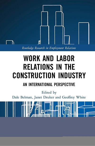 Work and Labor Relations the Construction Industry: An International Perspective