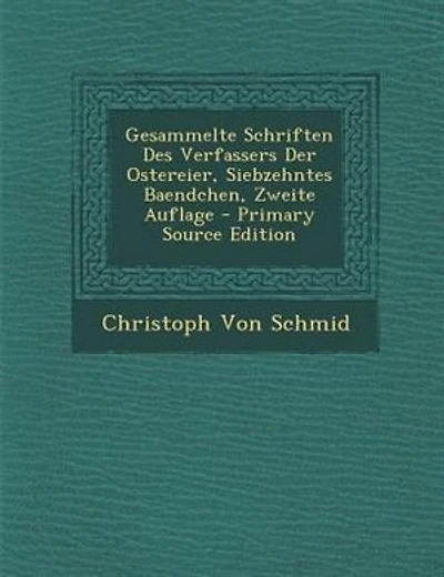 Gesammelte Schriften Des Verfassers Der Ostereier, Siebzehntes Baendchen, Zweite Auflage - Primary Source Edition