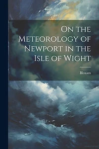 On the Meteorology of Newport in the Isle of Wight