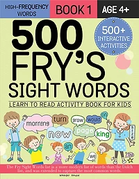 500 Fry’s Sight Words: Learn to Read Activity Book for Kids - Book 1/ Age: 4+ / High-Frequency Words with 500+ Interactive Activities / Includes Engaging Acti
