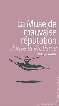 Danse et érotisme: la muse de mauvaise réputation