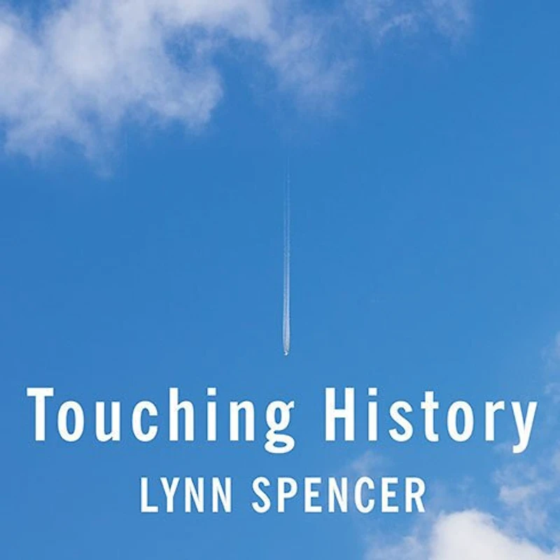 Touching History: the Untold Story of Drama that Unfolded Skies over America on 9/11