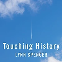Touching History: the Untold Story of Drama that Unfolded Skies over America on 9/11