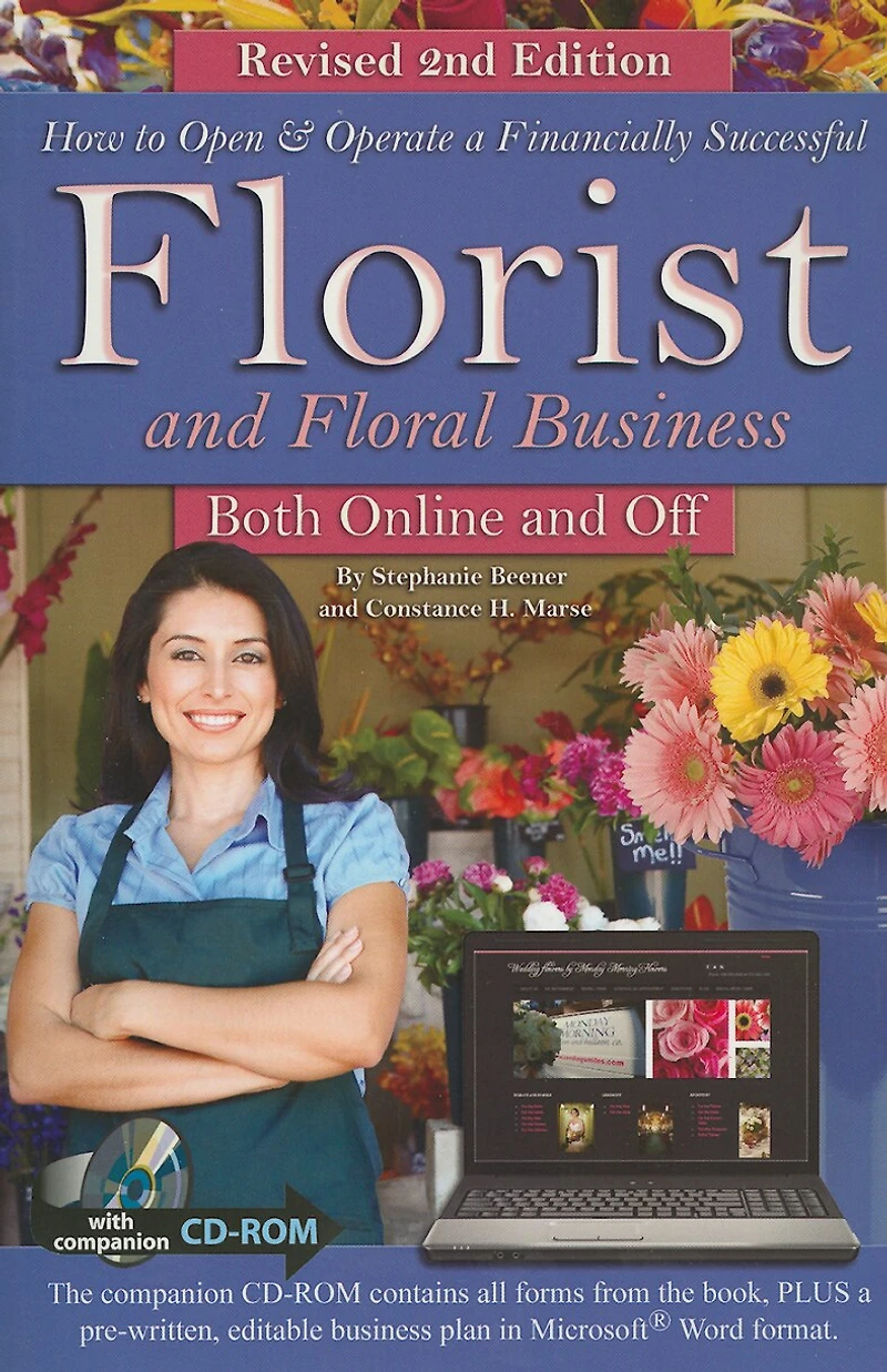 How to Open & Operate a Financially Successful Florist and Floral Business Both Online Off with Companion CD-ROM REVISED 2ND EDITION