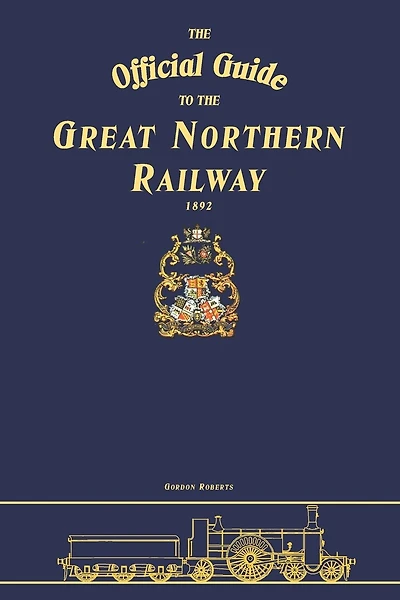 The Official Guide To The Great Northern Railway
